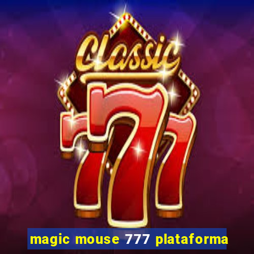 magic mouse 777 plataforma